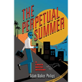 The Perpetual Summer: A Chuck Restic Mystery