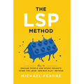 The LSP Method: How to Engage People and Spark Insights Using the LEGO(R) Serious Play(R) Method
