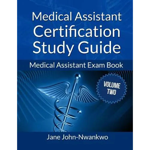 Medical Assistant Certification Study Guide Volume 2: Medical Assistant Exam Book