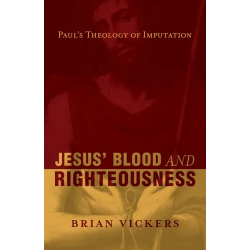 Jesus' Blood and Righteousness: Paul's Theology of Imputation