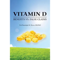 Vitamin D: Benefits vs. False Claims