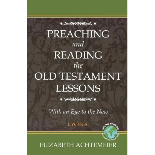 Preaching and Reading the Old Testament Lessons with an Eye to the New, Cycle a