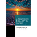 A Trinitarian Theology of Nature