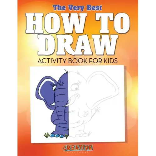 The Very Best How to Draw Activity Book for Kids