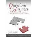 Questions and Answers on the Shorter Catechism