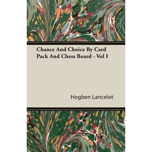 Chance and Choice by Card Pack and Chess Board - Vol. I.