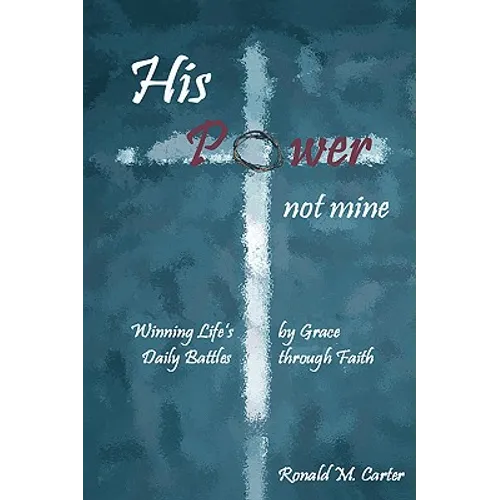 His Power--Not Mine