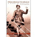From Miracle to Miracle: A Story of Survival