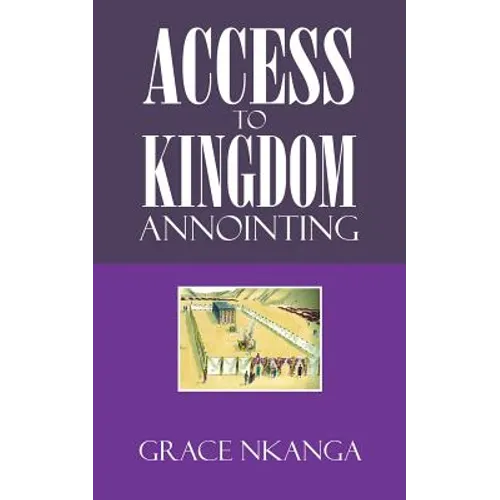 Access to Kingdom Anointing