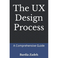 The UX Design Process: A Comprehensive Guide