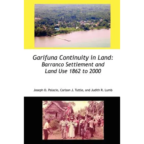 Garifuna Continuity in Land: Barranco Settlement and Land Use 1862 to 2000