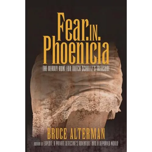 Fear in Phoenicia: The Deadly Hunt for Dutch Schultz's Treasure