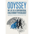 Odyssey: My Life as a Controversial Evolutionary Psychologist