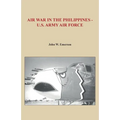 Air War in the Philippines - U.S. Army Air Force