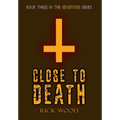 Close to Death