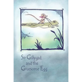 Sir Gillygad and the Gruesome Egg