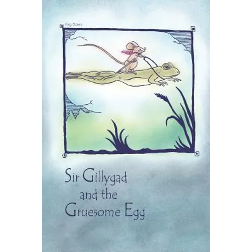 Sir Gillygad and the Gruesome Egg