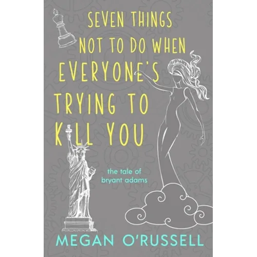 Seven Things Not to Do When Everyone's Trying to Kill You