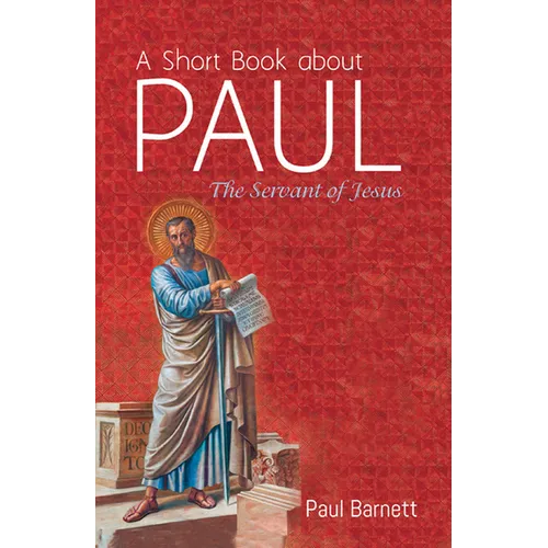 A Short Book about Paul: The Servant of Jesus