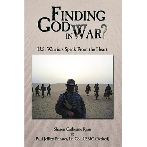 Finding God in War?: U.S. Warriors Speak from the Heart