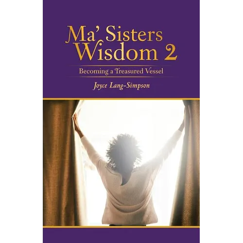 Ma' Sisters Wisdom 2: Becoming a Treasured Vessel