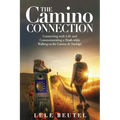 The Camino Connection: Connecting with Life and Commemorating a Death while Walking on the Camino de Santiago