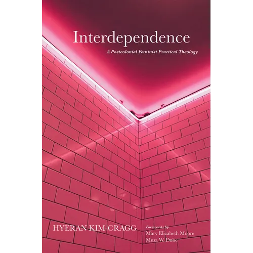 Interdependence: A Postcolonial Feminist Practical Theology