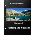 Among the Tibetans (1894) (Illustrated) by Isabella Bird