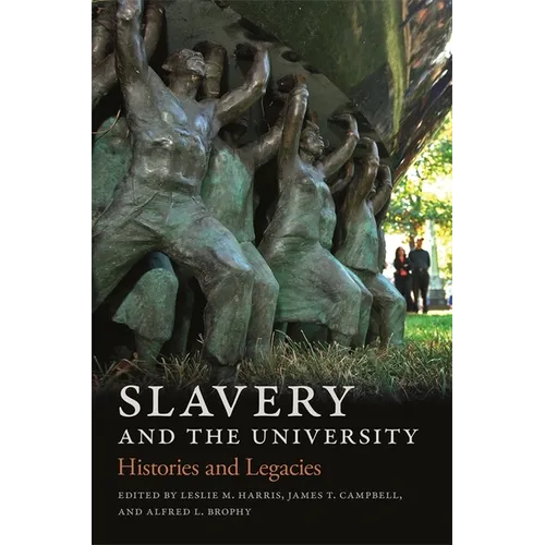 Slavery and the University: Histories and Legacies