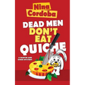 Dead Men Don't Eat Quiche: Martin and Owen Mysteries, Book 2