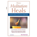 How Meditation Heals: Scientific Evidence and Practical Applications