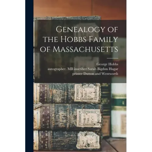 Genealogy of the Hobbs Family of Massachusetts