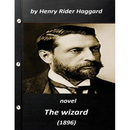 The wizard (1896) NOVEL by Henry Rider Haggard (World's Classics)