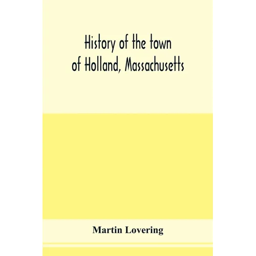 History of the town of Holland, Massachusetts