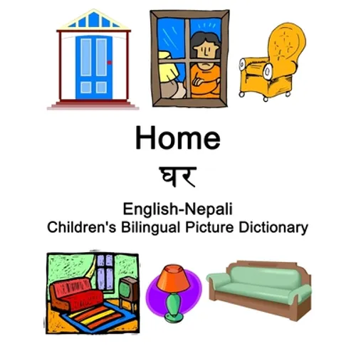 English-Nepali Home / घर Children's Bilingual Picture Dictionary