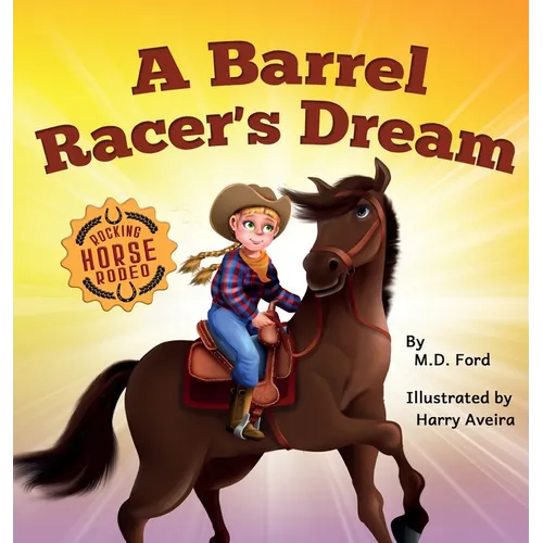 A Barrel Racer's Dream: A Western Rodeo Adventure for Kids Ages 4-8