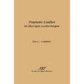 Prophetic Conflict: Its Effect Upon Israelite Religion