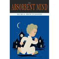 The Absorbent Mind