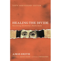 Healing the Divide: Recovering Christianity's Mystic Roots, Tenth Anniversary Edition
