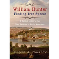 William Hunter - Finding Free Speech: A British Soldier's Son Who Became an Early American