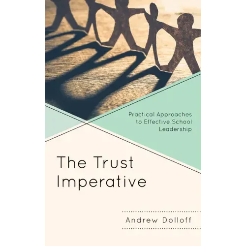 The Trust Imperative: Practical Approaches to Effective School Leadership