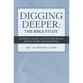 Digging Deeper: the Bible Study: Self-Reflective, Interactive, and Thematic Bible Studies for Digging Deeper: the Devotional