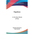 Napoleon: In His Own Words (1916)