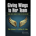 Giving Wings to Her Team: A Novel About Learning to Coach the Toyota Kata Way