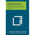 Fifty Years on the Nebraska Frontier: The History of the Presbyterian Theological Seminary at Omaha, Nebraska