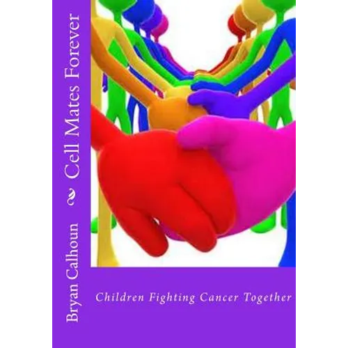 Cell Mates Forever: Children Fighting Cancer Together