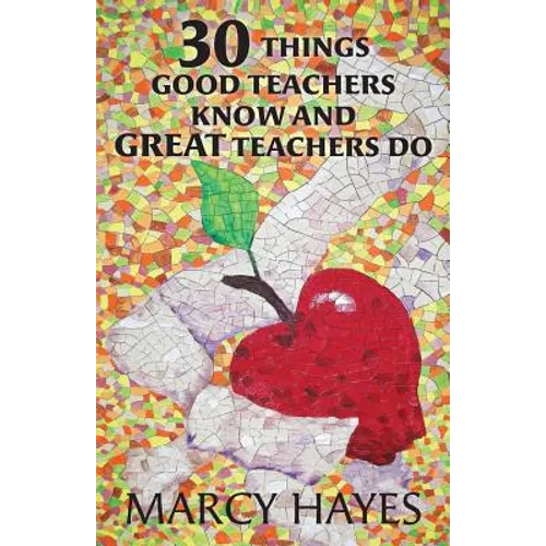 30 Things Good Teachers Know and Great Teachers Do