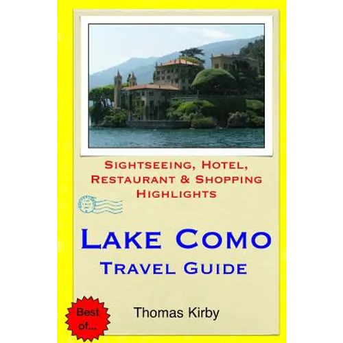 Lake Como Travel Guide: Sightseeing, Hotel, Restaurant & Shopping Highlights