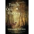 This Is Our Undoing