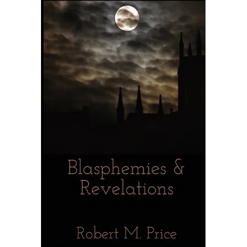 Blasphemies & Revelations